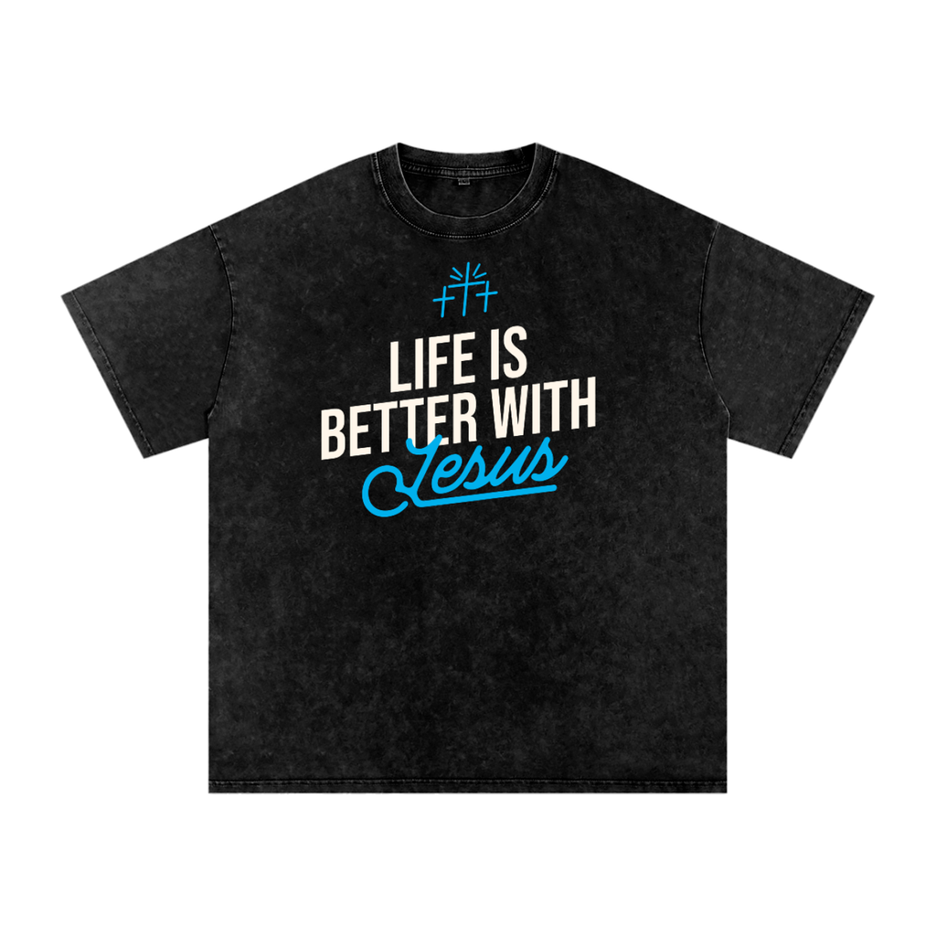 Life Is Better with Jesus | Christian Faith Inspired Snow Washed Oversized Cotton T-Shirt