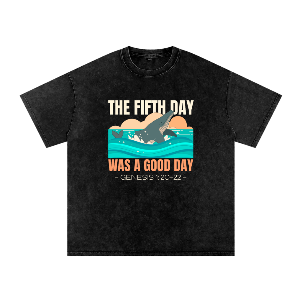 The Fifth Day Was A Good Day | Christian Faith Inspired Snow Washed Oversized Cotton T-Shirt