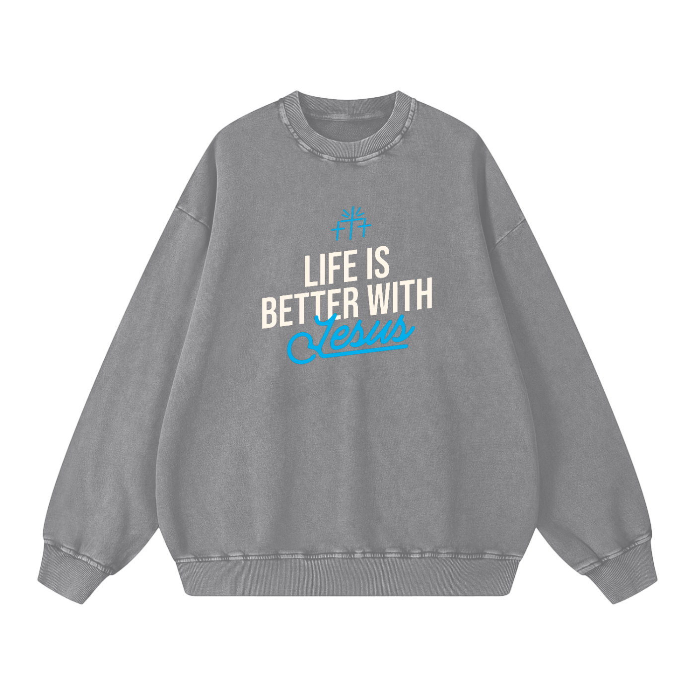 Life Is Better with Jesus | Christian Faith Inspired Snow Washed Oversized Sweatshirt