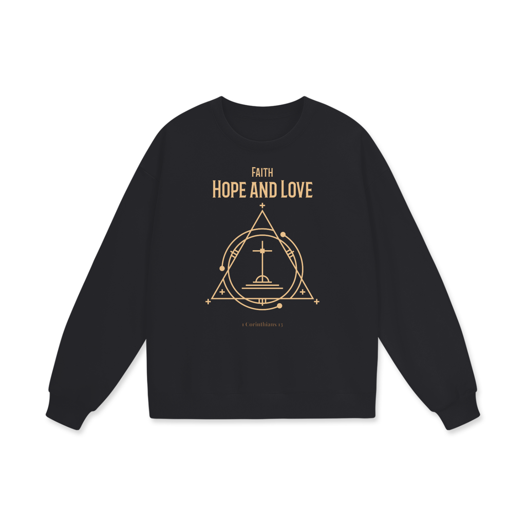 Faith Hope and Love | Christian Faith Inspired Heavyweight Drop Shoulder Sweatshirt