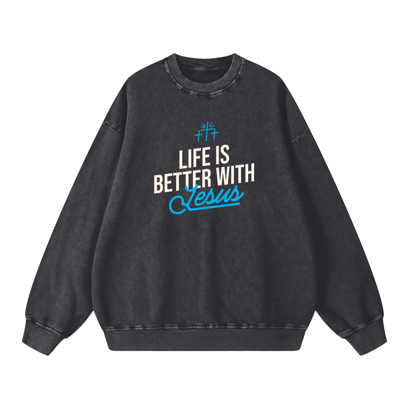 Life Is Better with Jesus | Christian Faith Inspired Snow Washed Oversized Sweatshirt